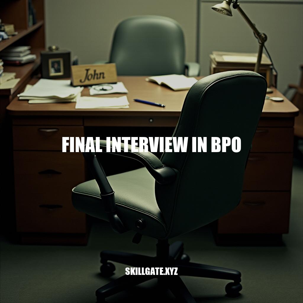 Final Interview in BPO: Tips for Success