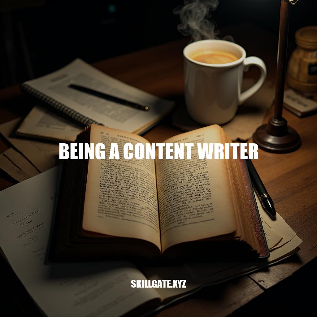 The Art of Being a Content Writer: Roles, Skills, and Opportunities